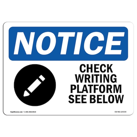Signmission OSHA Notice, 3.5" Height, Check Writing Platform See Below Sign With Symbol, 5" X 3.5", Landscape OS-NS-D-35-L-10554